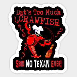 DAT'S TOO MUCH CRAWFISH Sticker